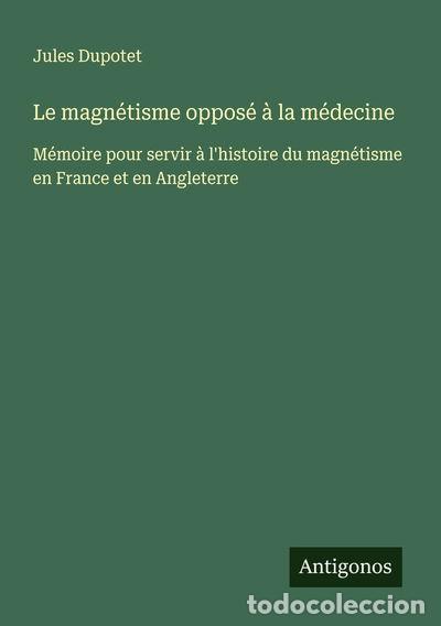 B&uuml;cher: Le magn&eacute;tisme oppos&eacute; &agrave; la m&eacute;decine- 9783563052693