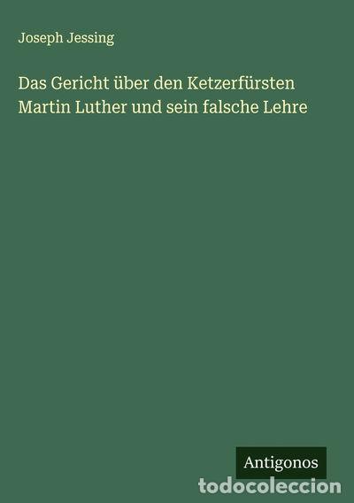 B&uuml;cher: Das Gericht &uuml;ber den Ketzerf&uuml;rsten Martin Luther und sein falsche Lehre- 9783388897776