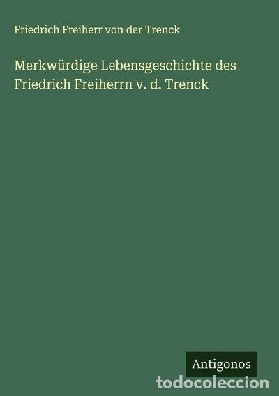 B&uuml;cher: Merkw&uuml;rdige Lebensgeschichte des Friedrich Freiherrn v. d. Trenck- 9783388892795