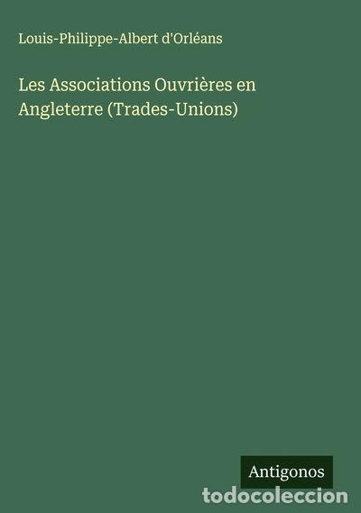B&uuml;cher: Les Associations Ouvri&egrave;res en Angleterre (Trades-Unions)- 9783563129371