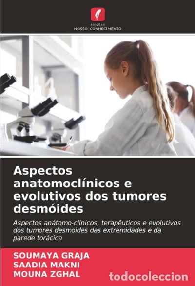 Libri di seconda mano: Aspectos anatomocl&iacute;nicos e evolutivos dos tumores desm&oacute;ides- 9786208958657