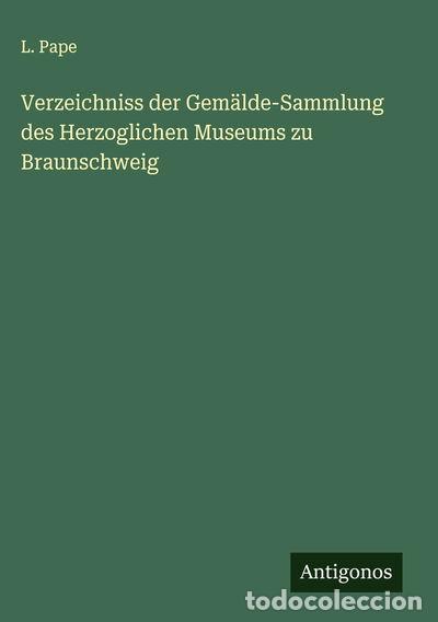 Libri di seconda mano: Verzeichniss der Gem&auml;lde-Sammlung des Herzoglichen Museums zu Braunschweig- 9783388861791