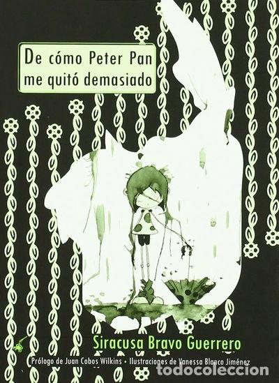 Libros: De c&oacute;mo Peter Pan me quit&oacute; demasiado- 9788493808686