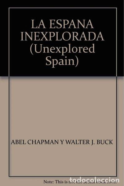 Livros em segunda m&atilde;o: La Espa&ntilde;a inexplorada- 9788487001154