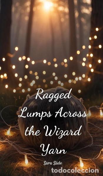 Libros: Ragged Lumps Across the Wizard Yarn- 9781805634164