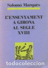 Libri di seconda mano: L'ensenyament a Girona al segle XVIII- 9788460038337