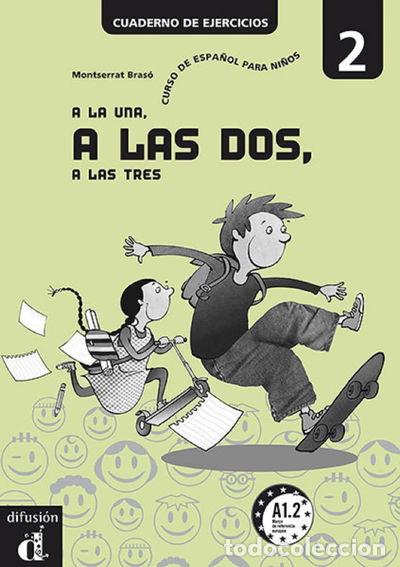 Livres: A la una, a las dos, a las tres 2. Cuaderno de ejercicios- 9788484438212