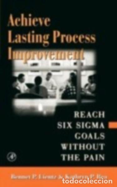 Libros: Achieve Lasting Process Improvement- 9780124499843 - Foto 1