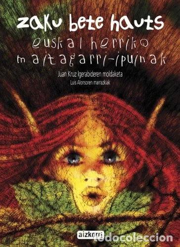 Libri di seconda mano: Zaku bete hauts. Euskal herriko maitagarri-ipuinak- 9788482635460