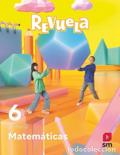 B&uuml;cher: Matem&aacute;ticas. 6 Primaria. Revuela- 9788498568851
