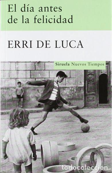 Libri di seconda mano: El d&iacute;a antes de la felicidad- 9788498412949