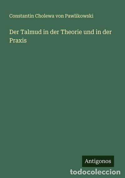 B&uuml;cher: Der Talmud in der Theorie und in der Praxis- 9783386145305