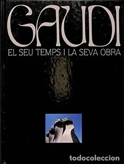 Libros: Gaud&iacute;. El seu temps i la seva obra- 9788450532845