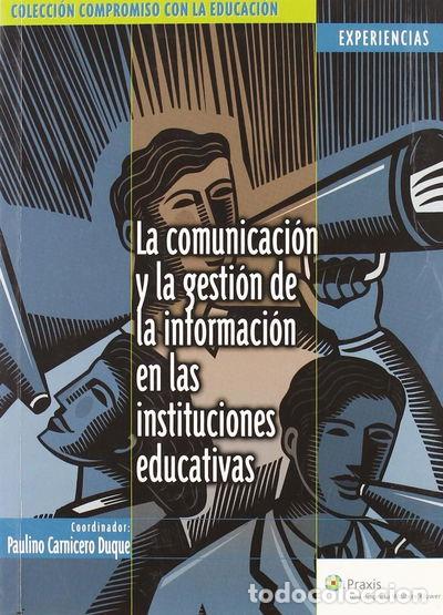 Libros: La comunicaci&oacute;n y la gesti&oacute;n de la informaci&oacute;n en las instituciones educativas- 9788471978530