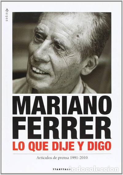 Libros: Mariano Ferrer. Lo que dije y digo- 9788498433319 - Foto 1