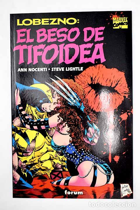 Libros: Lobezno: el beso de Tifoidea.- Nocenti, Ann; Lightle, Steve