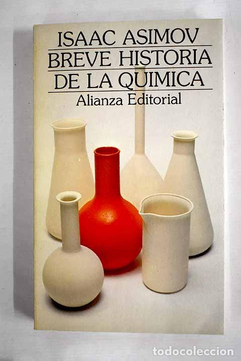 Libros: Breve historia de la qu&iacute;mica: introducci&oacute;n a las ideas y conceptos de la qu&iacute;mica.- Asimov, Isaac