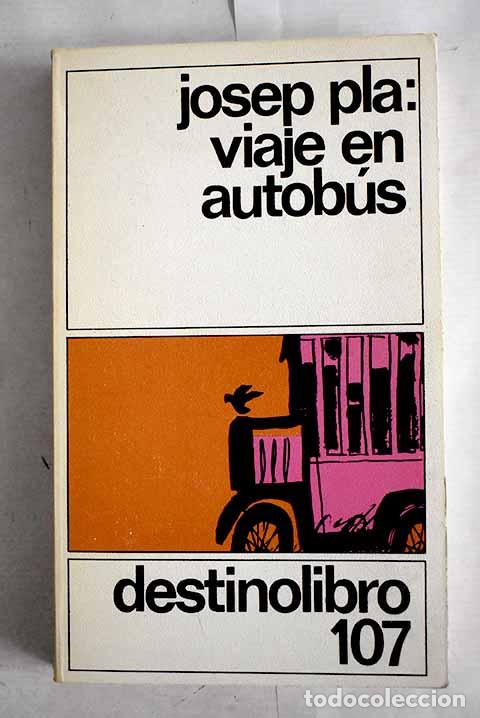 Libros: Viaje en autob&uacute;s: Pla, Josep.- Pla, Josep