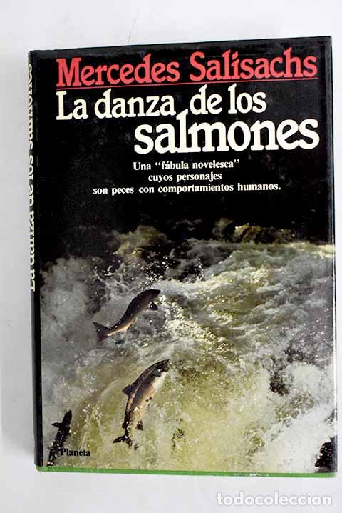 Libros: La danza de los salmones: Una f&aacute;bula novelada.- Salisachs, Mercedes