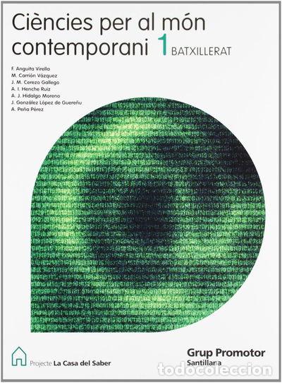 Libri di seconda mano: Ci&egrave;ncies per al m&oacute;n contemporani 1 Batxillerat La Casa Del Saber- 9788479184063