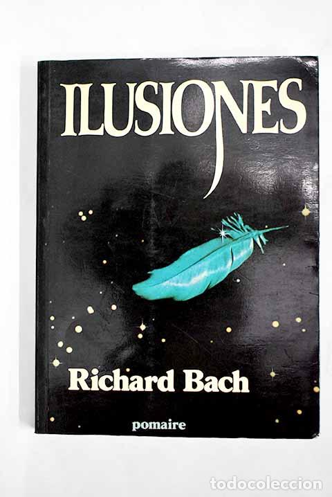Libros: Ilusiones: Bach, Richard.- Bach, Richard