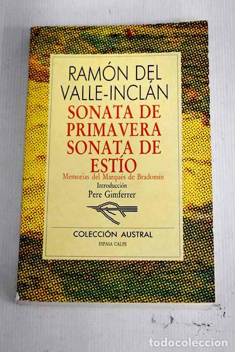 Libros: Sonata de primavera; Sonata de est&iacute;o : memorias del Marqu&eacute;s de Bradom&iacute;n.- Valle-Incl&aacute;n, Ram&oacute;n del
