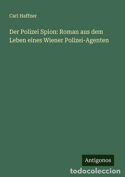 Livres: Der Polizei Spion: Roman aus dem Leben eines Wiener Polizei-Agenten- 9783386145244