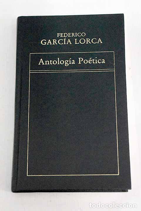 Libros: Antolog&iacute;a po&eacute;tica: Garc&iacute;a Lorca, Federico.- Garc&iacute;a Lorca, Federico