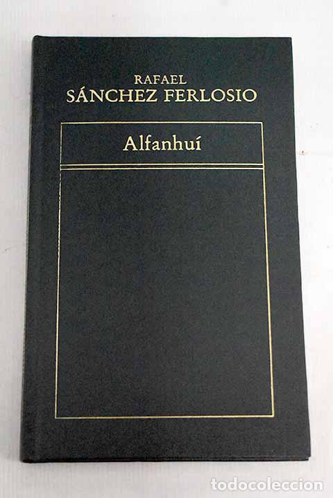 Libros: Alfanhu&iacute;: S&aacute;nchez Ferlosio, Rafael.- S&aacute;nchez Ferlosio, Rafael