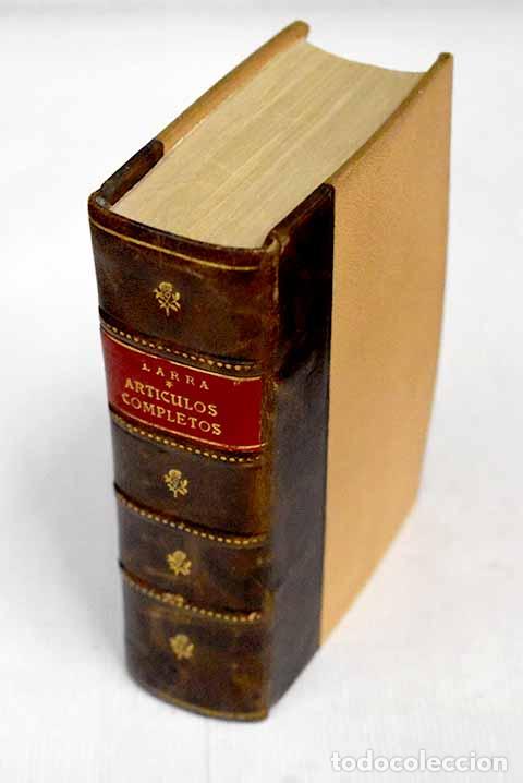 Libros: Articulos completos: Larra, Mariano Jos&eacute; de.- Larra, Mariano Jos&eacute; de