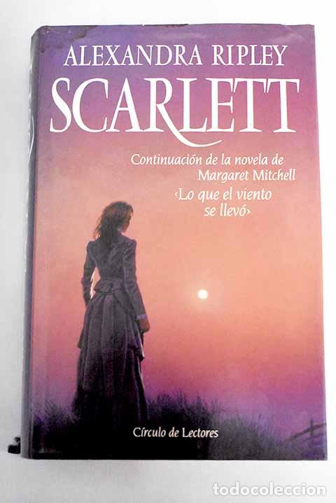 Libros: Scarlett: continuaci&oacute;n de la novela de Margaret Mitchell, Lo que el viento se llev&oacute;