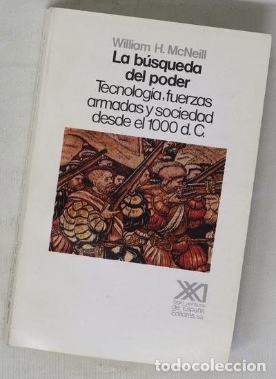 Libros: La b&uacute;squeda del poder tecnolog&iacute;a, fuerzas armadas y sociedad desde el 1000 d.C.