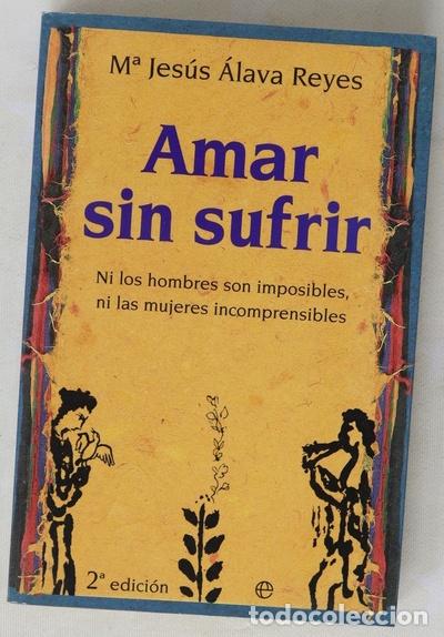 Libros: Amar sin sufrir ni los hombres son imposibles, ni las mujeres incomprensibles