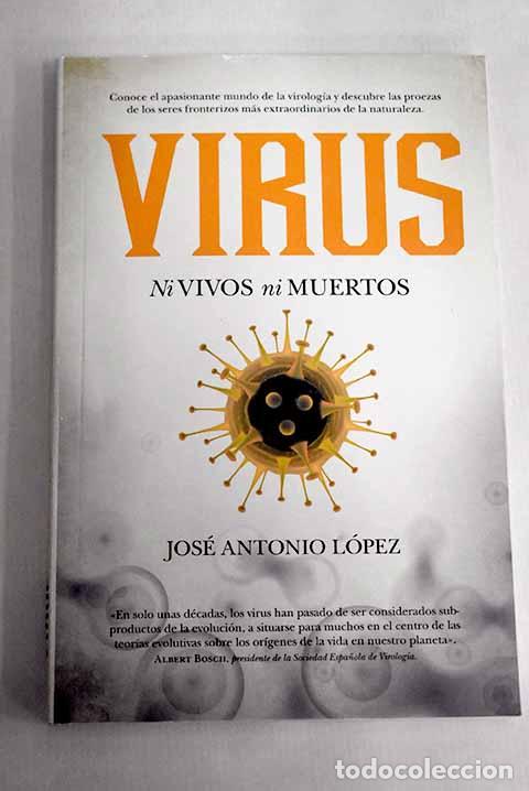 Libros: Virus: ni vivos ni muertos.- L&oacute;pez Guerrero, Jos&eacute; Antonio