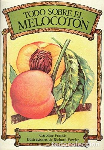 B&uuml;cher: Todo sobre el melocot&oacute;n- 9788471669568