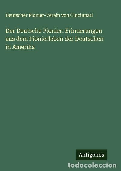 Livres: Der Deutsche Pionier: Erinnerungen aus dem Pionierleben der Deutschen in Amerika- 9783386137676
