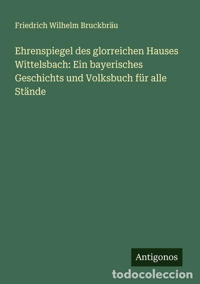 Livres: Ehrenspiegel des glorreichen Hauses Wittelsbach- 9783386371667