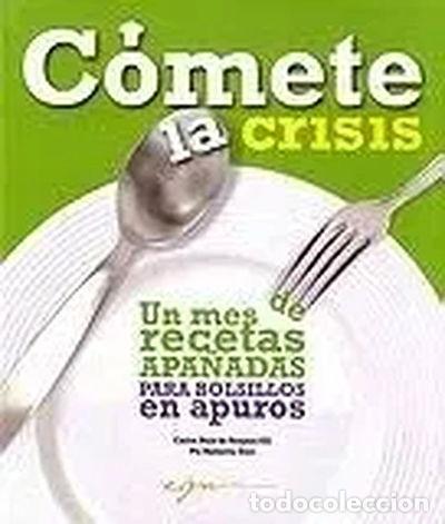 Libri di seconda mano: C&oacute;mete la crisis- 9788493657611
