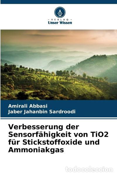 B&uuml;cher: Verbesserung der Sensorf&auml;higkeit von TiO2 f&uuml;r Stickstoffoxide und Ammoniakgas- 9786203375855