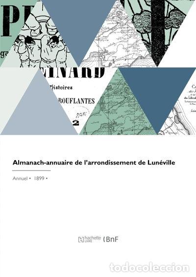 Libri di seconda mano: Almanach-annuaire de l'arrondissement de Lun&eacute;ville- 9782418258259