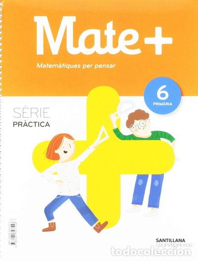 Livros em segunda m&atilde;o: Mate+ S&egrave;rie Pr&agrave;ctica Matem&agrave;tiques per Pensar 6 Prim&agrave;ria- 9788491307556