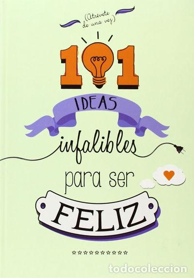 B&uuml;cher: 101 ideas infalibles para ser feliz- 9788490432723
