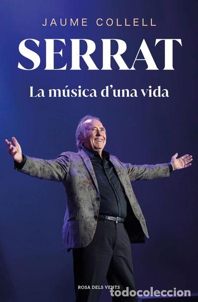 Libros: Serrat: La m&uacute;sica d'una vida- 9788419756145