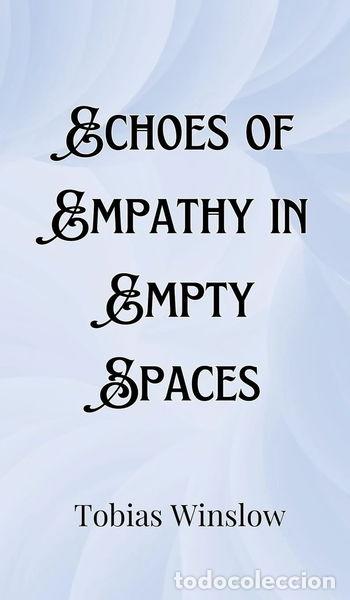 Libri di seconda mano: Echoes of Empathy in Empty Spaces- 9789916906200