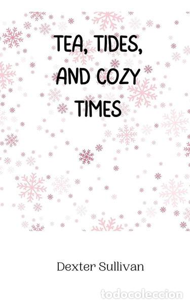 Livres: Tea, Tides, and Cozy Times- 9789916944516