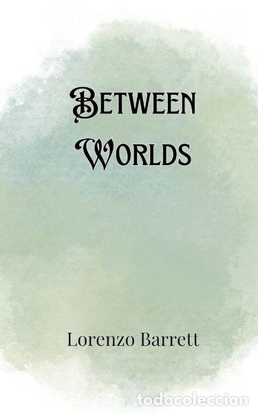 Libros: Between Worlds- 9789916888773