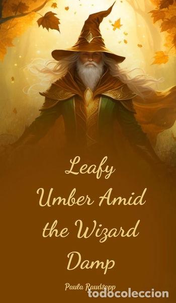 Libros: Leafy Umber Amid the Wizard Damp- 9781805630463