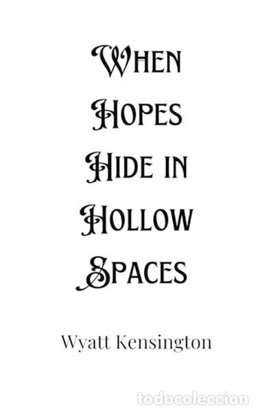 Libros: When Hopes Hide in Hollow Spaces- 9789916901533