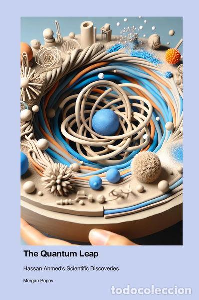 Libros: The Quantum Leap: Hassan Ahmed's Scientific Discoveries- 9781779665348