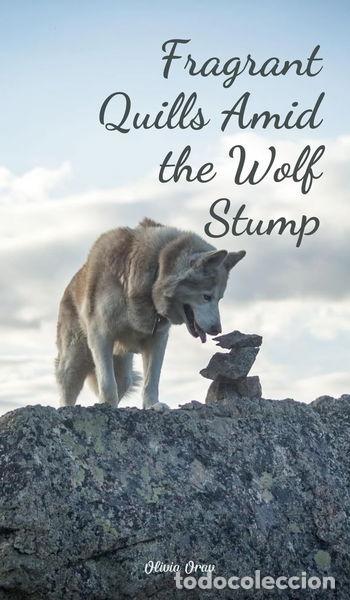 Libri di seconda mano: Fragrant Quills Amid the Wolf Stump- 9781805591566
